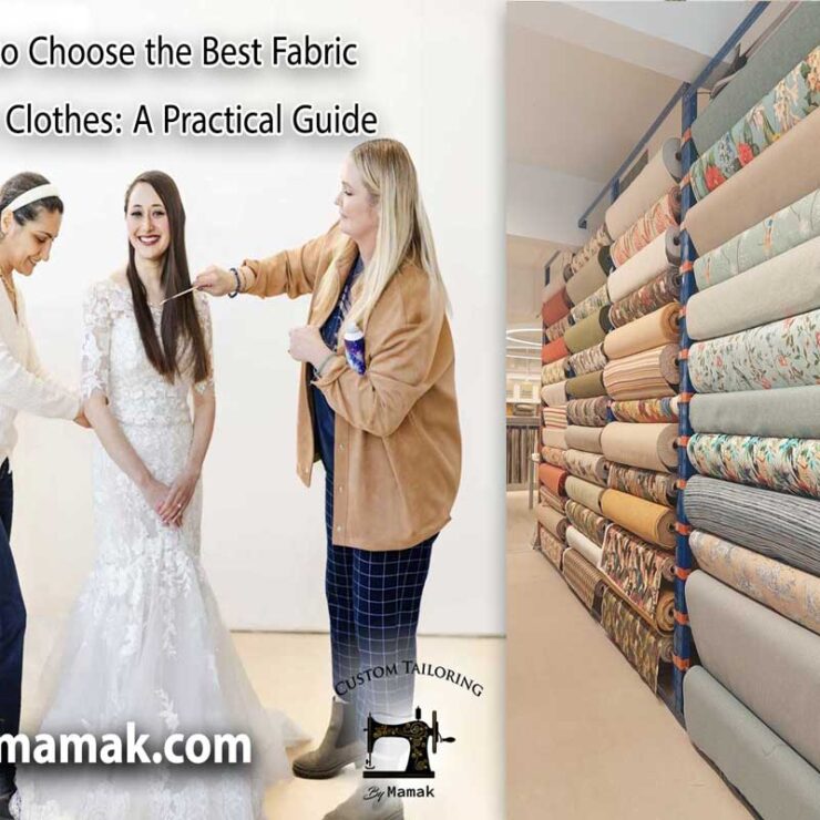 How to Choose the Best Fabric for Your Clothes: A Practical Guide